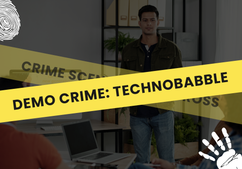Demo Crime: Technobabble