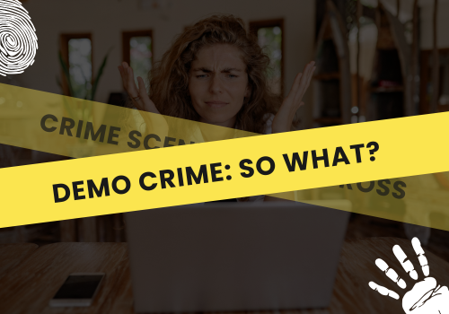 Demo Crime: So What?