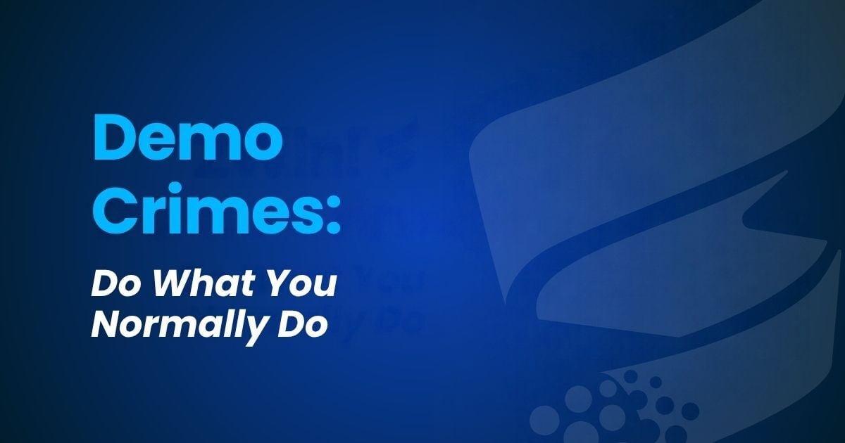 Demo Crime: Just Do What You Normally Do