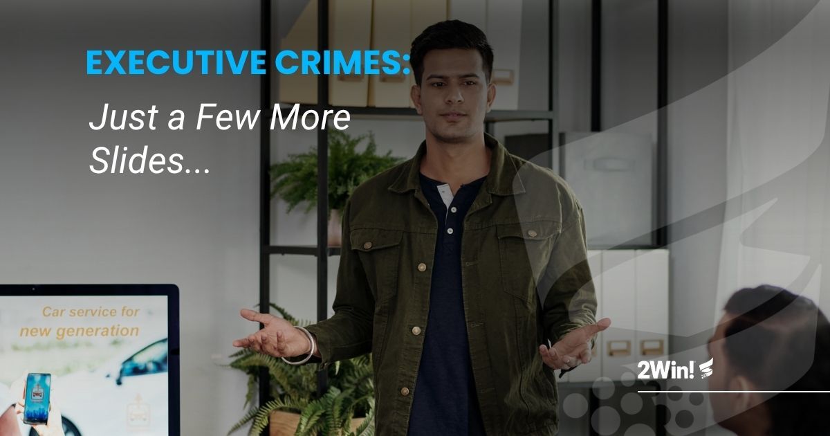 Executive Crimes: Just a Few More Slides