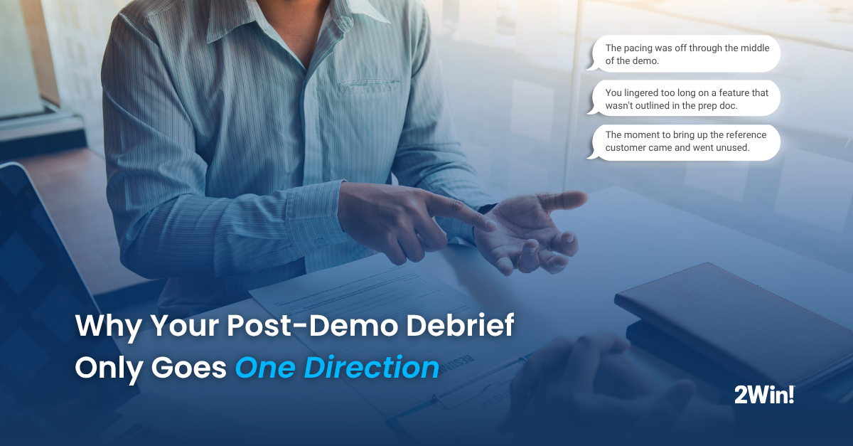 Why Your Post-Demo Debrief Only Goes One Direction