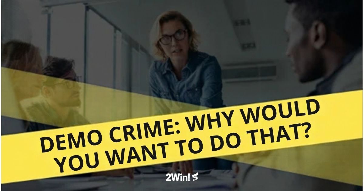 Demo Crime: Why would you want to do that?