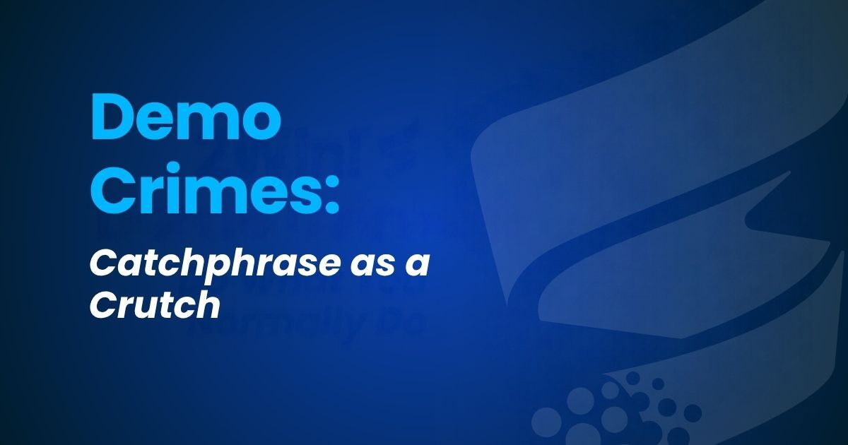 Demo Crime: Catchphrase as a Crutch