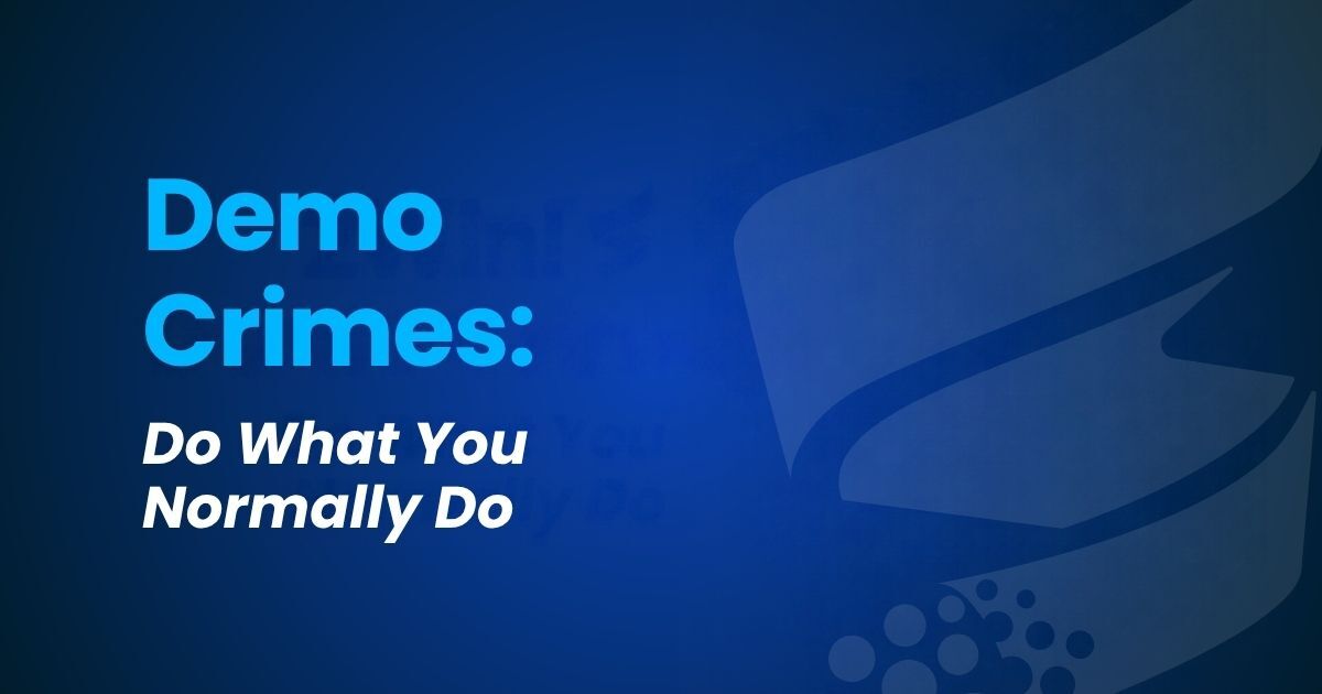 Demo Crime: Do What You Normally Do