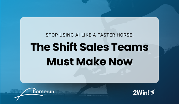 Stop Using AI Like a Faster Horse: The Shift Sales Teams Must Make Now