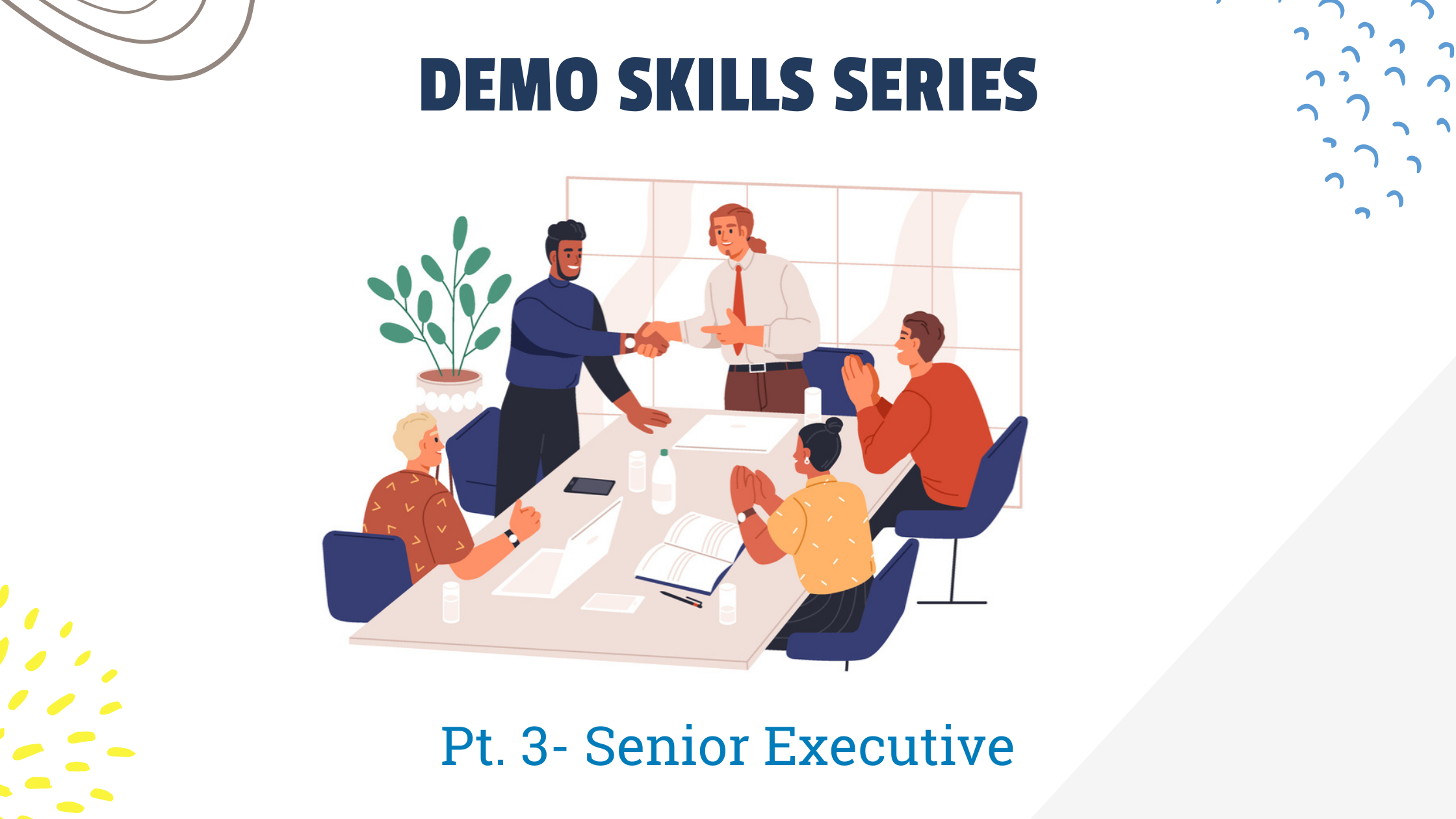 Demo Skills Series – Presenting to Senior Executive