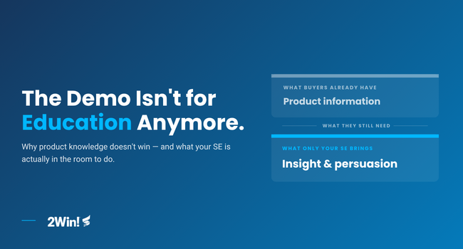 The Demo Isn't for Education Anymore: Why Product Knowledge Doesn't Win