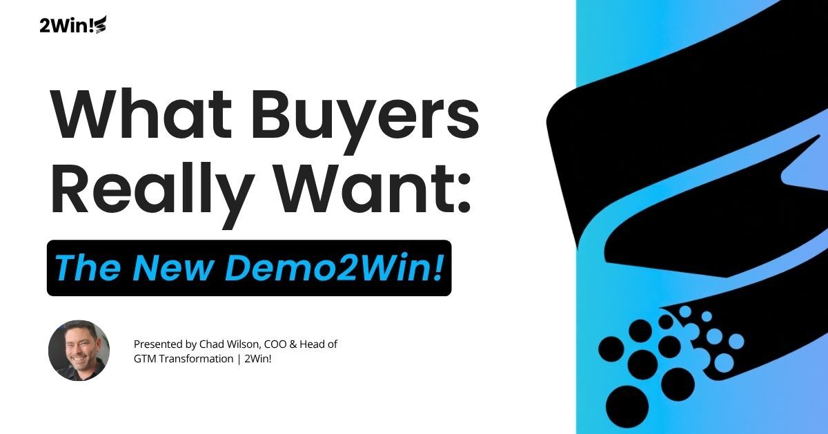 Webinar Recap: What Buyers Really Want: The New Demo2Win!